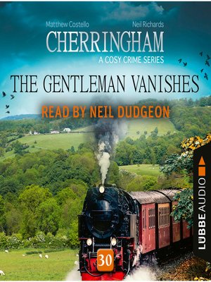 cover image of The Gentleman Vanishes--Cherringham--A Cosy Crime Series